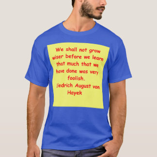 Friedrich August von Hayek 24 T-Shirt