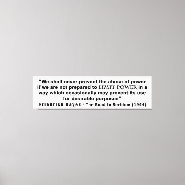 Friedrich Hayek Road to Serfdom Limit Power Quote Canvas Print (Front)