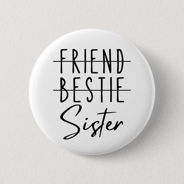 Friend Bestie Sister 2 Inch Round Button (Front)