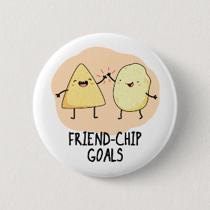 Friend-Chip Goals Cute Food Chip Pun 2 Inch Round Button