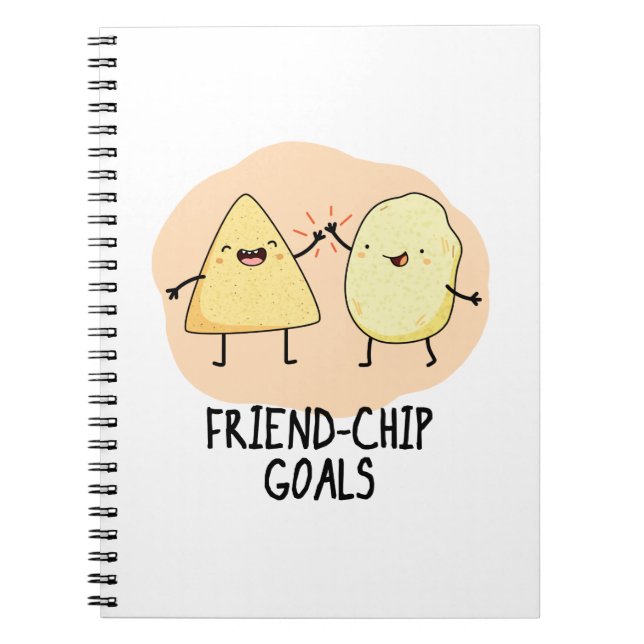 Friend-Chip Goals Funny Food Chip Pun  Notebook (Front)