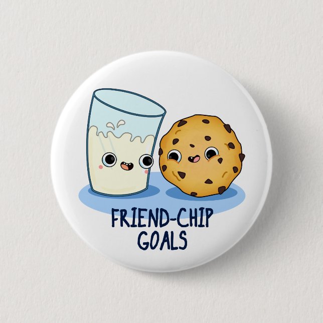 Friend-Chip Goals Funny Milk Cookies Pun 2 Inch Round Button (Front)