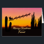 Friend Christmas Santa Over Desert<br><div class="desc">A Christmas card for your friend showing Santa flying over the desert. Lots of tall cactus are seen in silhouette. Wish a merry Christmas from the desert with a lovely sunset coloured card.</div>