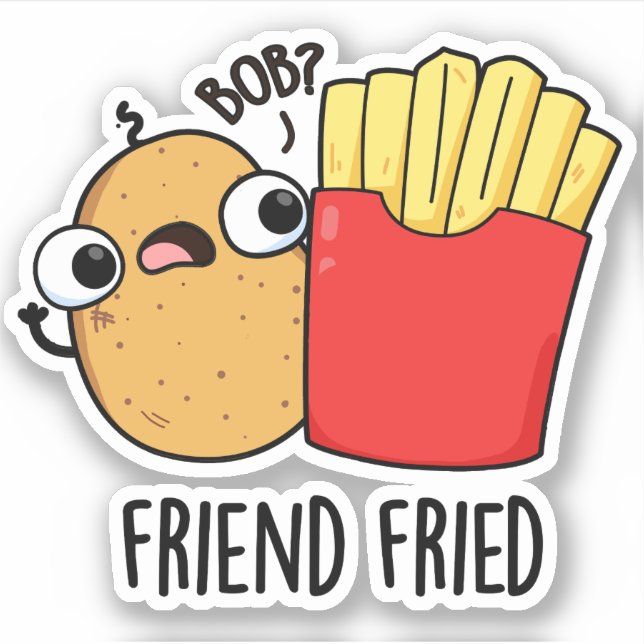 Friend Fried Funny French Fries Pun  (Front)