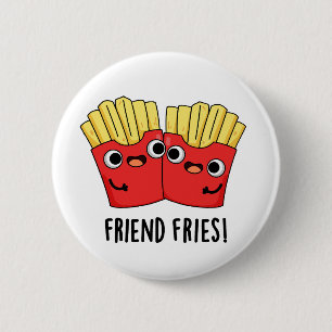 Friend Fries Funny BFF Pun  2 Inch Round Button