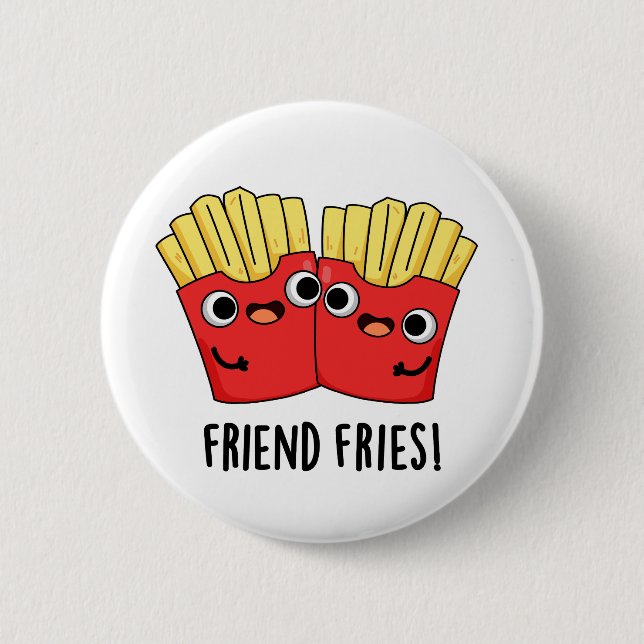 Friend Fries Funny BFF Pun  2 Inch Round Button (Front)