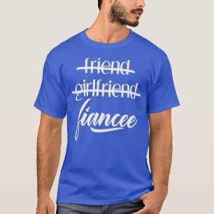 Friend Girlfriend Fiancee Funny Cute T Pics T-Shirt