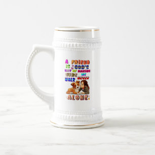Friend Gods Way Of Making Sure We Never Walk Alone Beer Stein