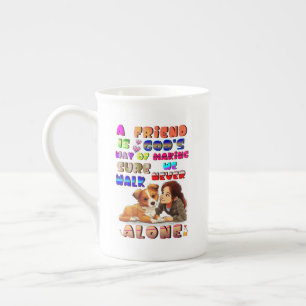 Friend Gods Way Of Making Sure We Never Walk Alone Bone China Mug