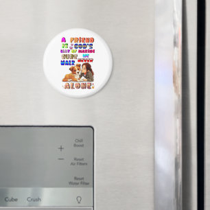Friend Gods Way Of Making Sure We Never Walk Alone Magnet