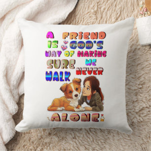 Friend Gods Way Of Making Sure We Never Walk Alone Throw Pillow