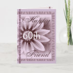 FRIEND  - Happy 60th Birthday - LAVENDER Flower Card<br><div class="desc">This card with its soft pastel flower and lace  is a sweet way to wish your sister happy birthday!  You can add her name and  her age to make it a one-of-a-kind of a card... Special!  To see more of my birthday cards,  put into Zazzle's search box:  jaclinart birthday</div>