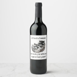 Friend Loves You Cute Raccoons  Quote Wine Label