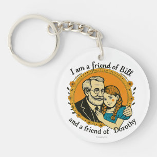 Friend of Bill and of Dorothy - Keychain