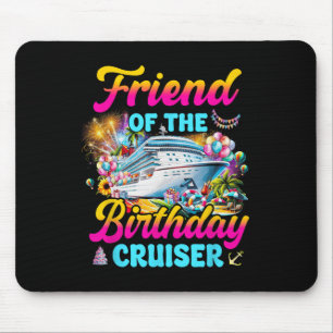 Friend Of The Birthday Cruiser Funny Cruise Birthd Mouse Pad