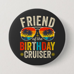 Friend of the Birthday Cruiser Vacation Round 3 Inch Round Button