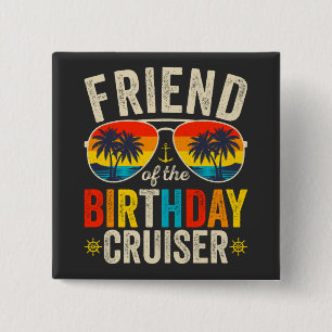 Friend of the Birthday Cruiser Vacation Square 2 Inch Square Button