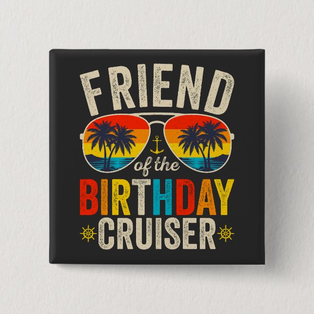 Friend of the Birthday Cruiser Vacation Square 2 Inch Square Button (Front)