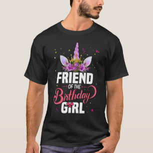 Friend Of The Birthday Girl Unicorn Birthday Prin T-Shirt