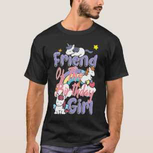 Friend Of The Birthday Girl Unicorn Matching Famil T-Shirt