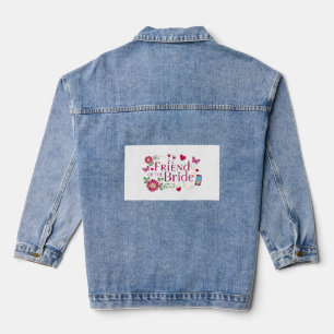 Friend of the Bride/Bridesmaids T-shirts Denim Jacket