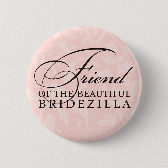 Friend of the Bride / Bridezilla 2 Inch Round Button (Front)