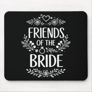 Friend of The Bride Wedding Party Family Mouse Pad