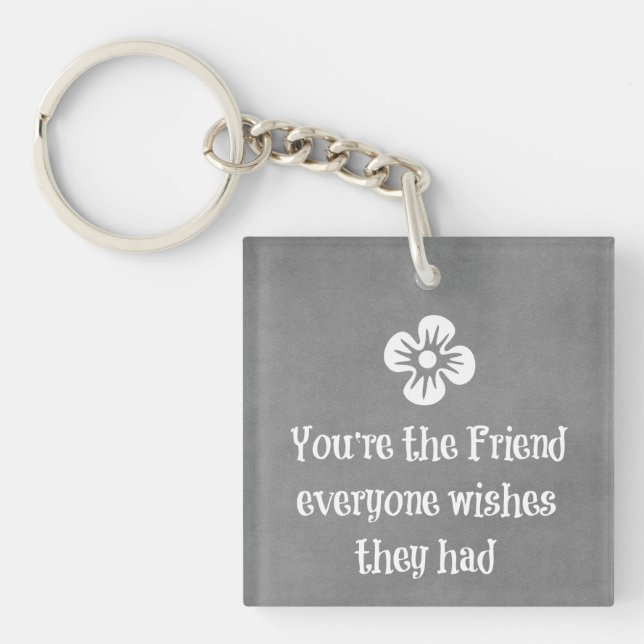 Friend Quote Keychain (Front)