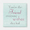 Friend Quote Magnet