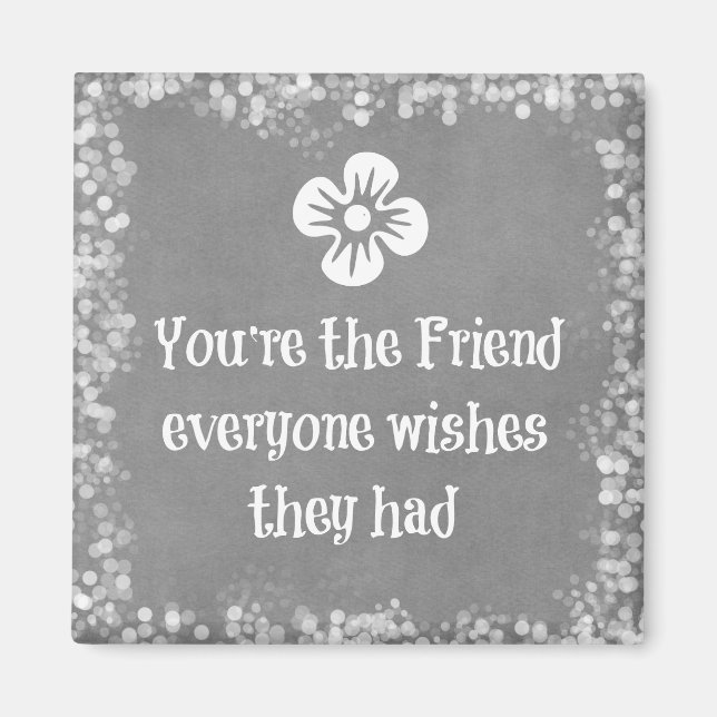 Friend Quote Magnet (Front)