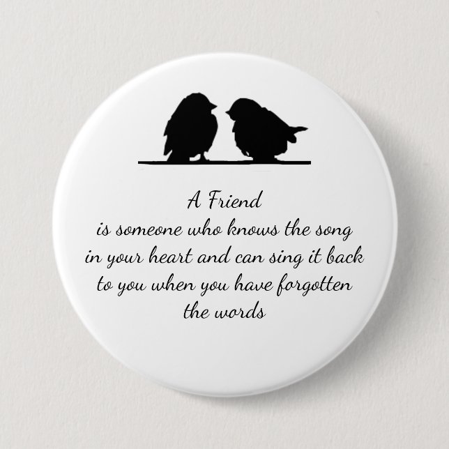 Friend quote Song in your Heart & Birds 3 Inch Round Button (Front)