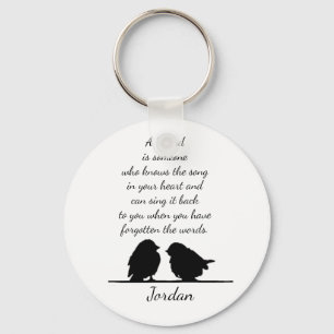 Friend quote Song in your Heart & Birds Custom Keychain
