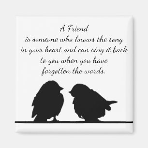 Friend quote Song in your Heart & Birds Magnet