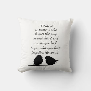 Friend quote Song in your Heart & Birds Throw Pillow