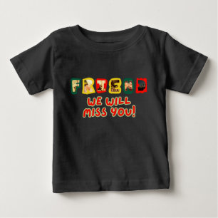 Friend, We Will Miss You" T-Shirt 