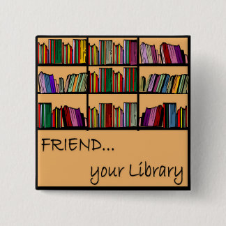 Friend your Library 2 Inch Square Button