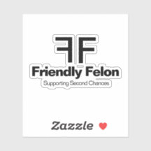 Friendly Felon Supports Second Chances Sticker