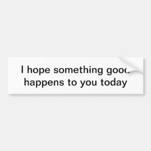 Friendly message bumper sticker