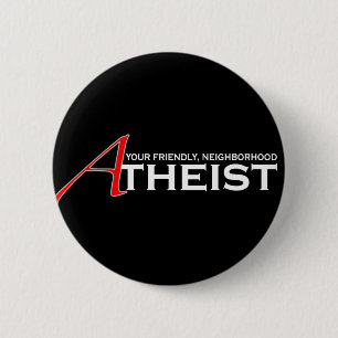 Friendly Neighbourhood Atheist 2 Inch Round Button