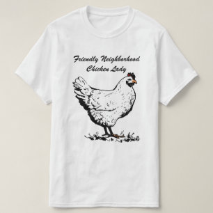 Friendly Neighbourhood Chicken Lady T-Shirt