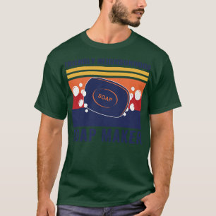 Friendly Neighbourhood Soap Maker Funny Soap Makin T-Shirt