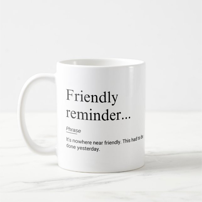 Friendly Reminder Definition Funny Work  Coffee Mug (Left)