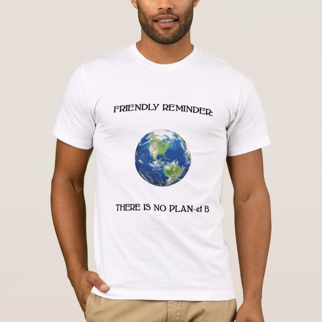 Friendly Reminder No Plan B t-shirt (Front)