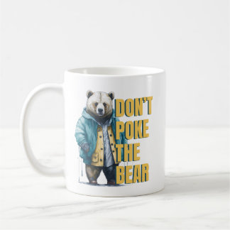 Friendly Warning: 'Don't Poke the Bear Funny Joke Coffee Mug