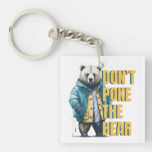 Friendly Warning: 'Don't Poke the Bear Funny Joke Keychain