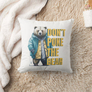 Friendly Warning: 'Don't Poke the Bear Funny Joke Throw Pillow