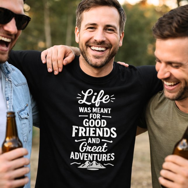 Friends adventures quote T-Shirt (Creator Uploaded)