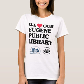 Friends and Foundation Love Eugene Public Library T-Shirt