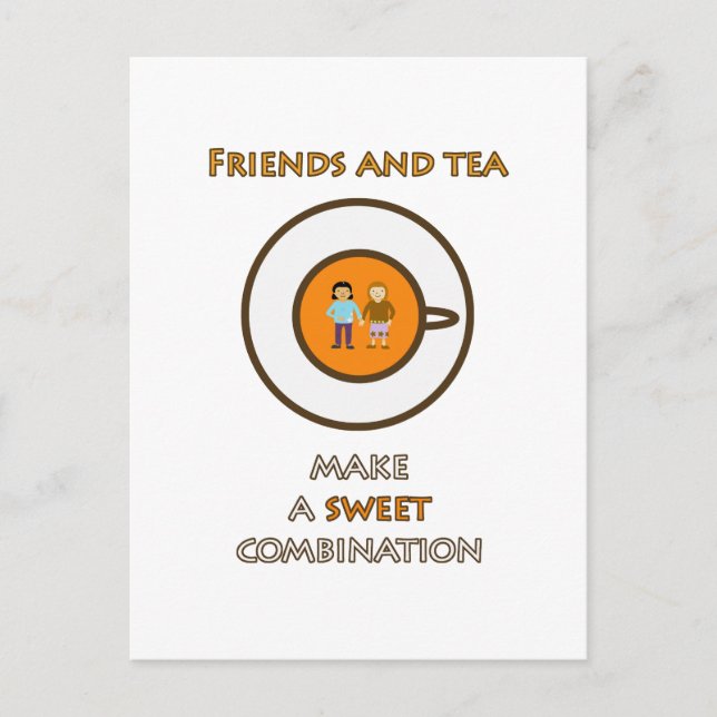 Friends and tea make a sweet combination (2) postcard (Front)
