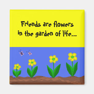 Friends are flowers... magnet